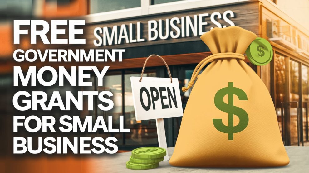 Free Government Money Grants For Small Business